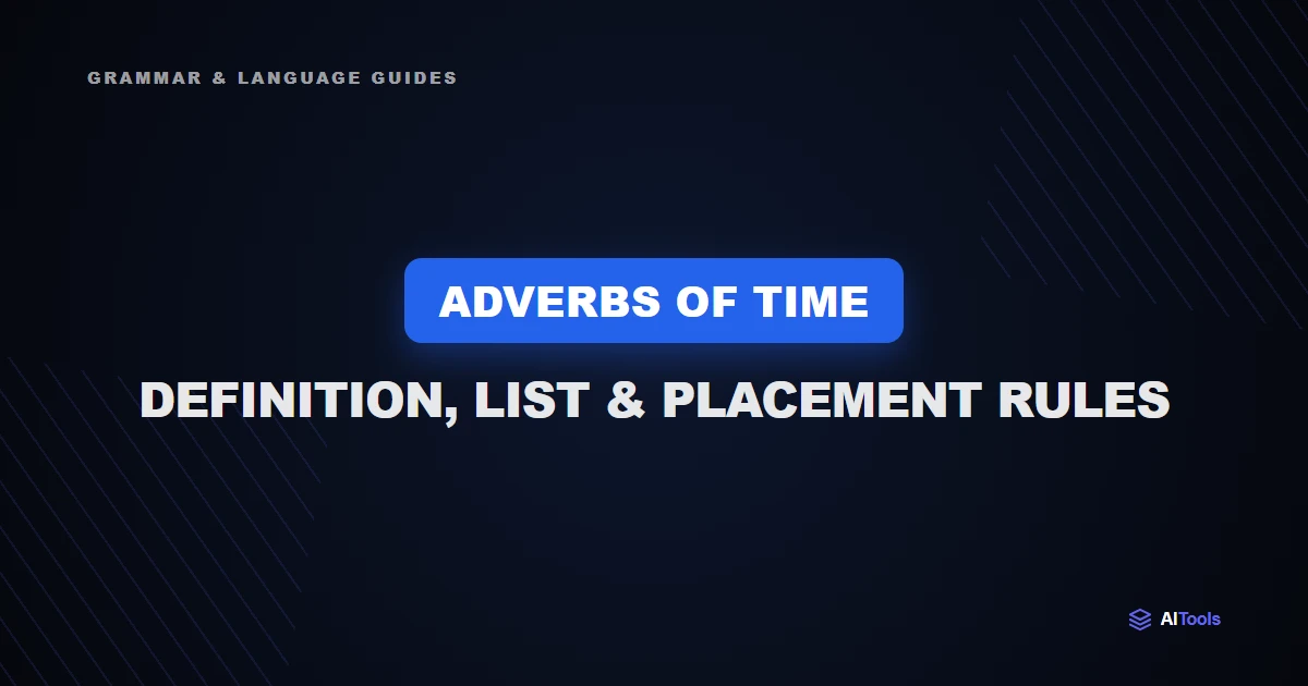 Adverbs of Time: Definition, List & Placement Rules