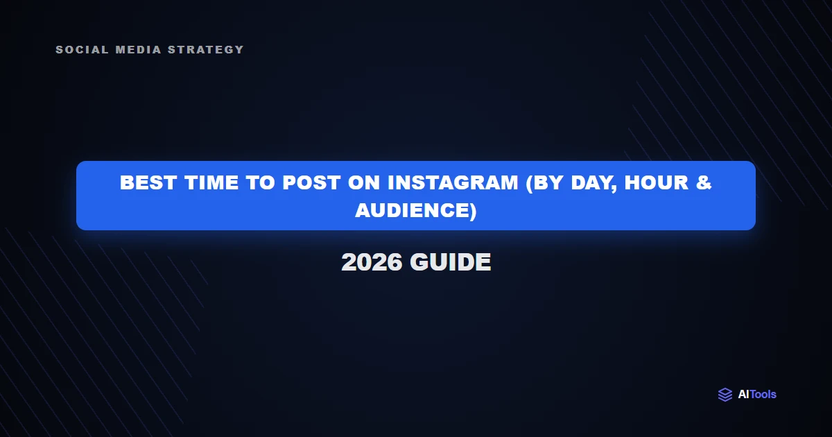 Best Time to Post on Instagram (By Day, Hour & Audience) — 2026 Guide