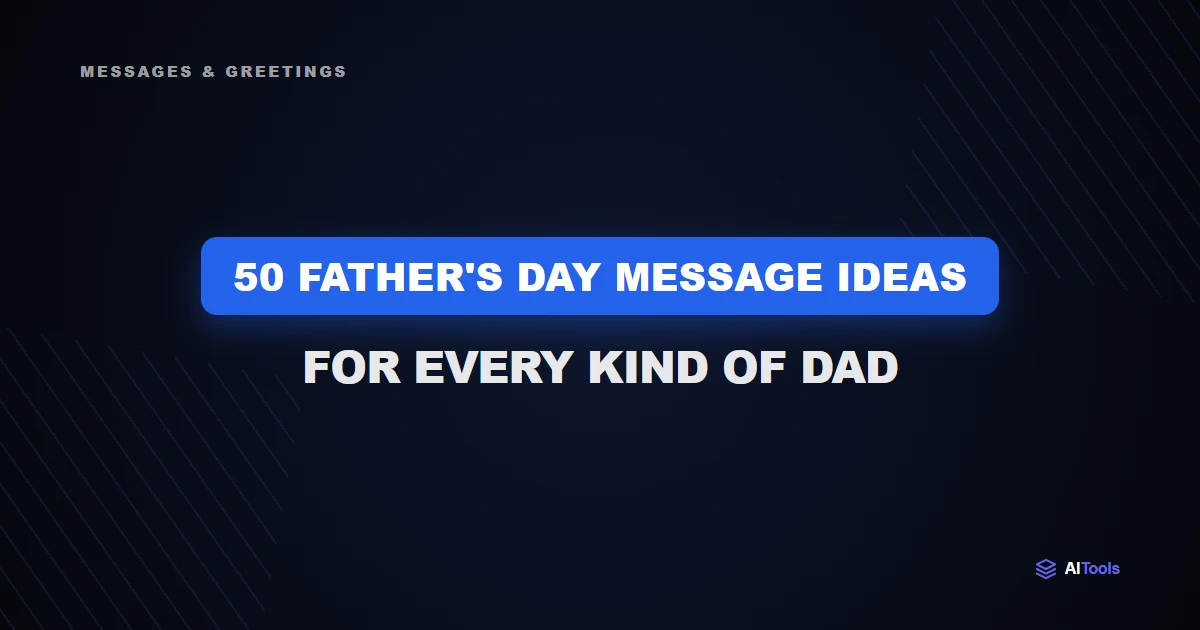 50 Father's Day Message Ideas for Every Kind of Dad