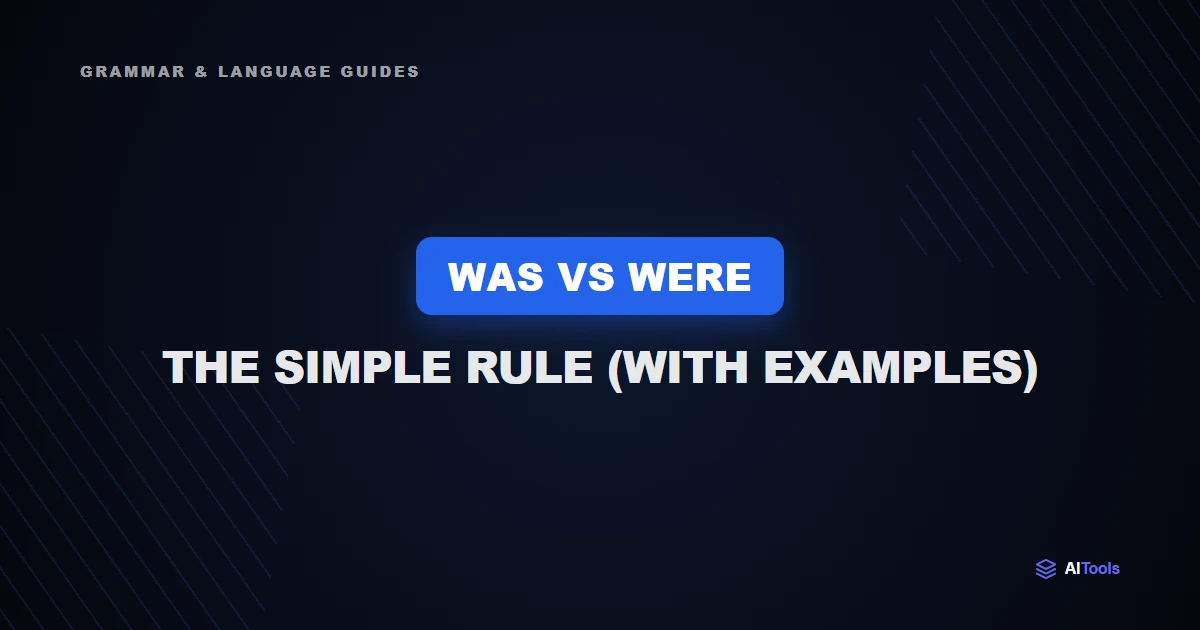 Was vs Were: The Simple Rule (With Examples)