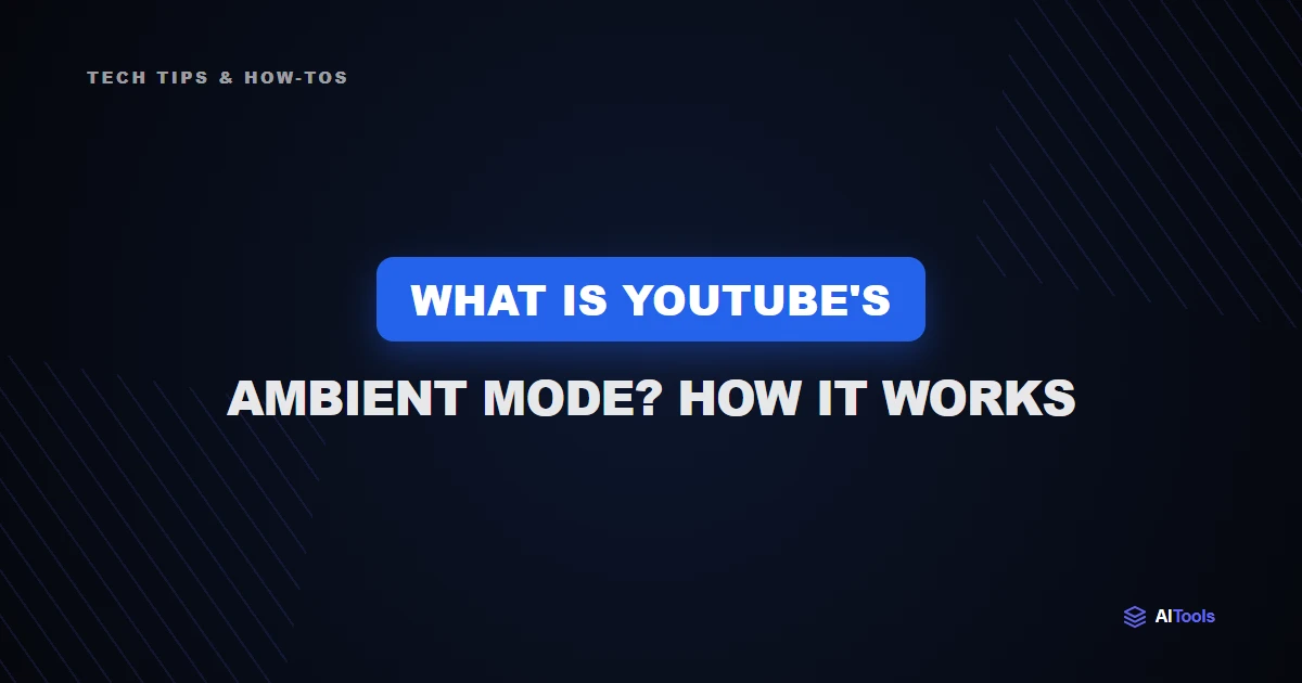 What Is YouTube's Ambient Mode? How It Works